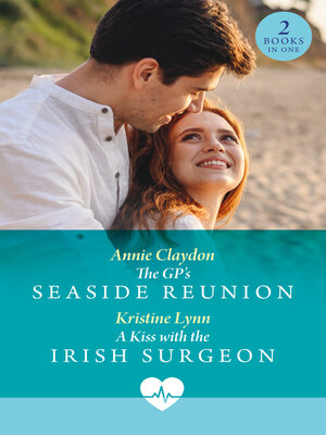 cover image of The Gp's Seaside Reunion / a Kiss With the Irish Surgeon